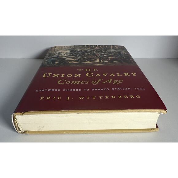 The Union Cavalry Comes Of Age Hartwood Church to Brandy Station 1863 Civil War - Picture 4 of 9